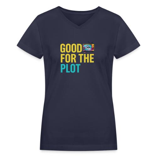Good for the Plot | MediaMelanieTV - Women's V-Neck T-Shirt