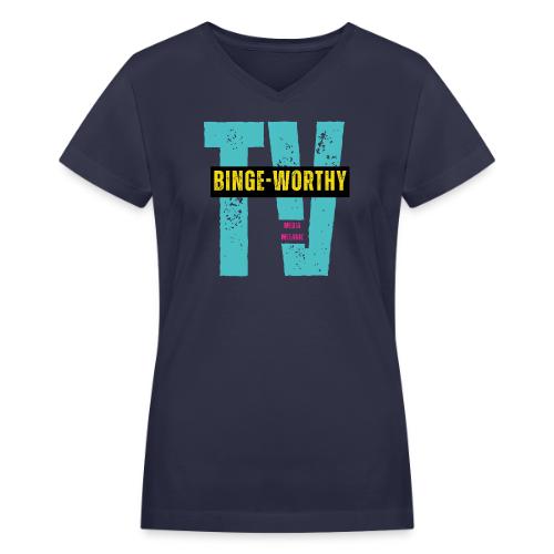 Binge-worthy | Media Melanie TV - Women's V-Neck T-Shirt