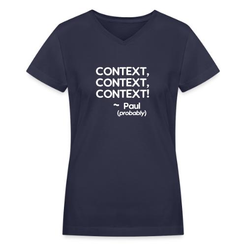 Context, Context, Context! - Women's V-Neck T-Shirt