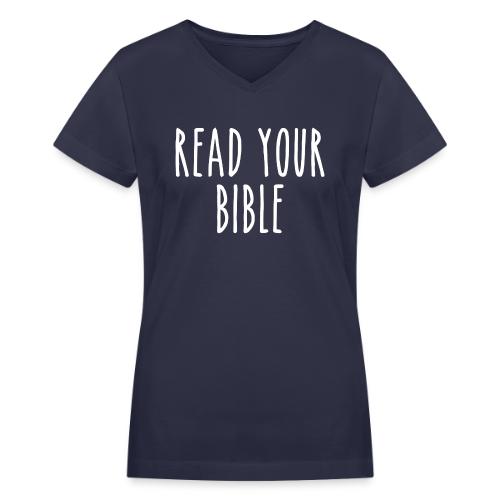 Read Your Bible - Women's V-Neck T-Shirt