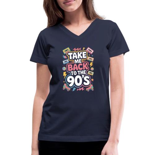 Retro 90s Take Me Back Graphic Art - Women's V-Neck T-Shirt
