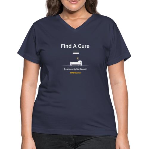 Find a Cure for Multiple Sclerosis - Women's V-Neck T-Shirt