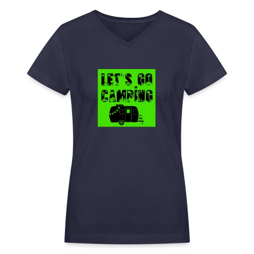 Lets Go Camping - Travel Trailer - Women's V-Neck T-Shirt