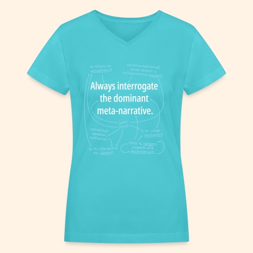 Dominant Meta-Narrative - Women's V-Neck T-Shirt