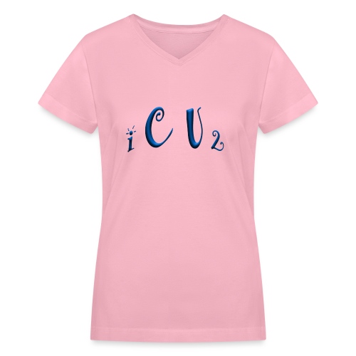 I C U 2 - quote - Women's V-Neck T-Shirt