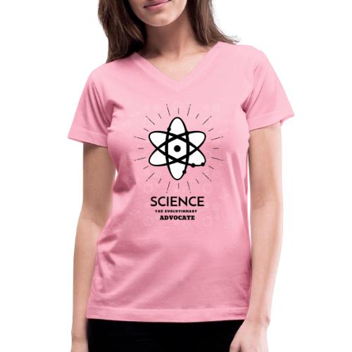 Science The Evolutionary Advocate - Women's V-Neck T-Shirt