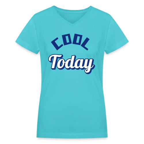 Cool Today Retro Vintage Inspired - Women's V-Neck T-Shirt