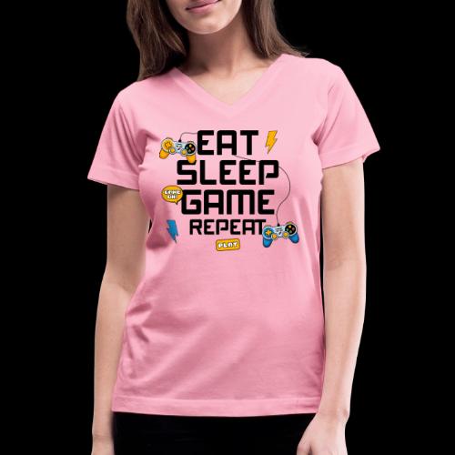 Eat Sleep Game Repeat! - Women's V-Neck T-Shirt