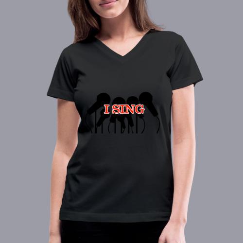 I SING - Women's V-Neck T-Shirt