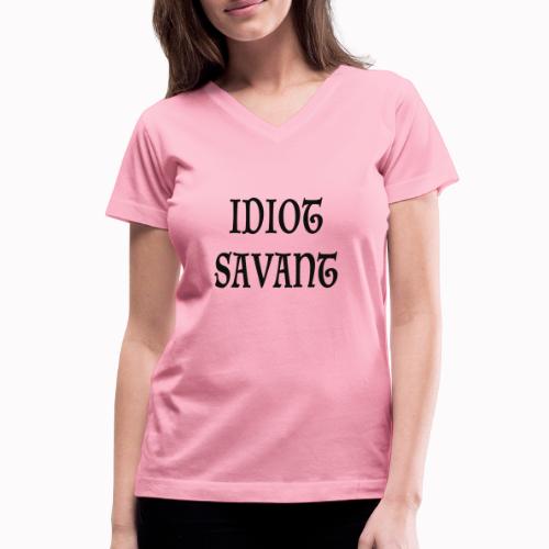 Idiot Savant - Women's V-Neck T-Shirt