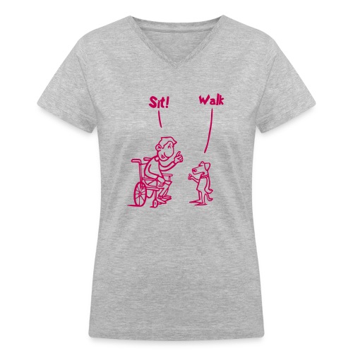 Sit and Walk. Wheelchair humor shirt - Women's V-Neck T-Shirt