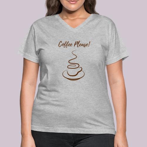 Coffee Please - Women's V-Neck T-Shirt