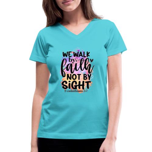 Harmony Collection - We Walk by Faith not by Sight - Women's V-Neck T-Shirt