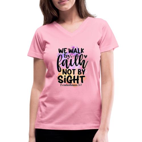 Harmony Collection - We Walk by Faith not by Sight - Women's V-Neck T-Shirt