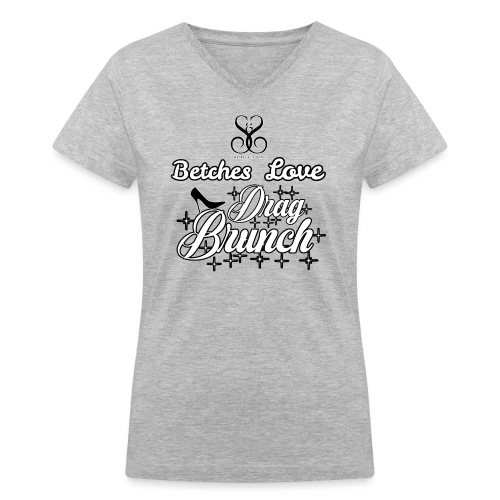 betches love brunch - Women's V-Neck T-Shirt