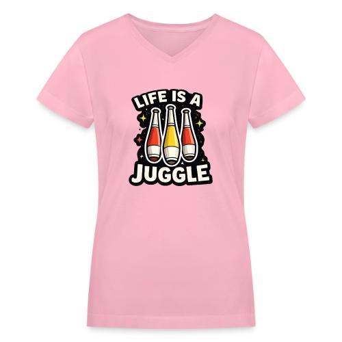 Life is a juggle - Women's V-Neck T-Shirt
