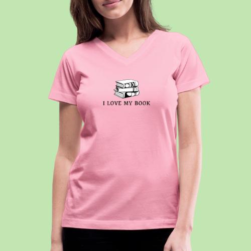 I love my book t-shirt - Women's V-Neck T-Shirt