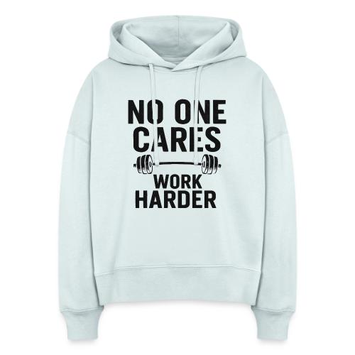 No One Cares, Work Harder – Gritty Motivational - Stanley/Stella Nora Women's Organic Hoodie