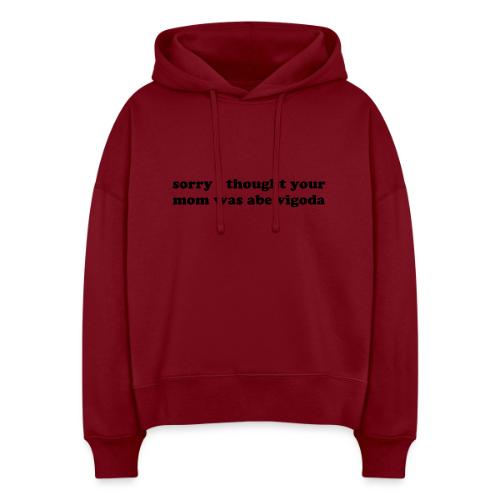 SORRY I THOUGHT YOU MOM WAS ABE VIGODA - Stanley/Stella Nora Women's Organic Hoodie