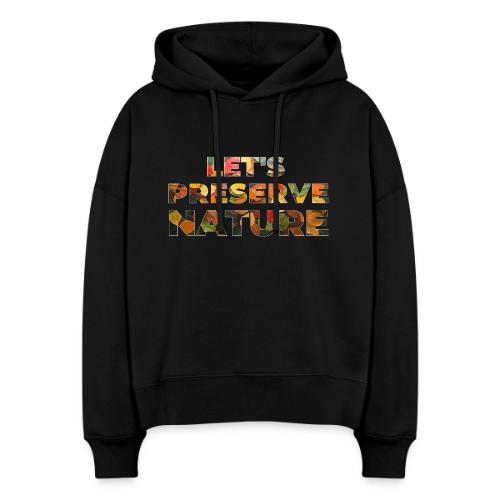 Let's Preserve Nature - Stanley/Stella Nora Women's Organic Hoodie