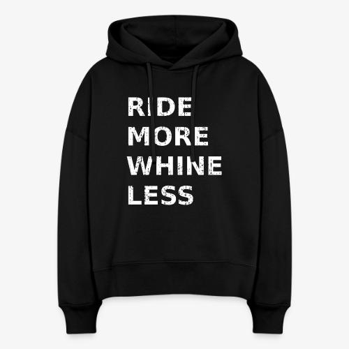 Ride More Whine Less - Stanley/Stella Nora Women's Organic Hoodie