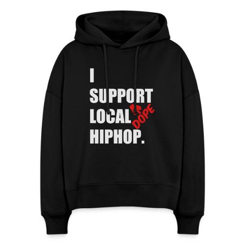 I Support DOPE Local HIPHOP. - Stanley/Stella Nora Women's Organic Hoodie