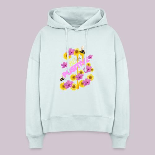 BE Positive - Stanley/Stella Nora Women's Organic Hoodie