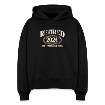 Retired 2026 Not My Problem Anymore Retired 2026 - Stanley/Stella Nora Women's Organic Hoodie - black - Front