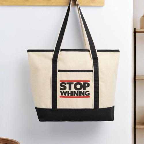 Stop Whining - Large Canvas Deluxe Tote
