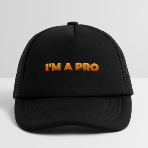 I'm a pro - Kid's Trucker Cap