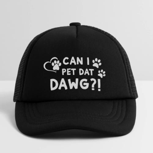 Can I Pet Dat Dawg Funny Meme Tee - Kid's Trucker Cap