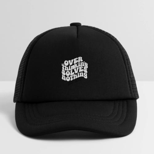 Overthinking Solves Nothing - Kid's Trucker Cap