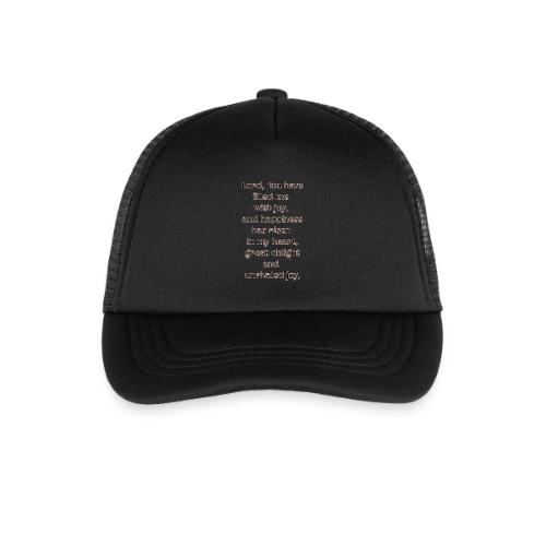 You have filled me with joy - Kid's Trucker Cap