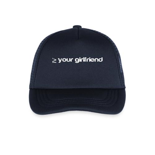 Better than your Girlfriend - Kid's Trucker Cap