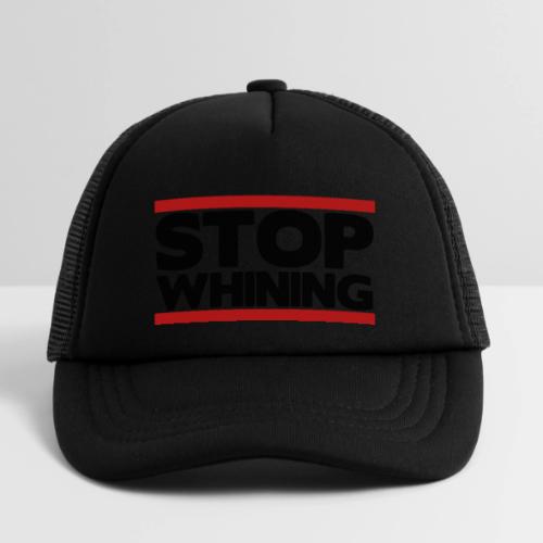 Stop Whining - Kid's Trucker Cap