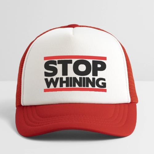 Stop Whining - Kid's Trucker Cap
