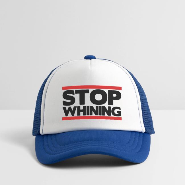 Stop Whining