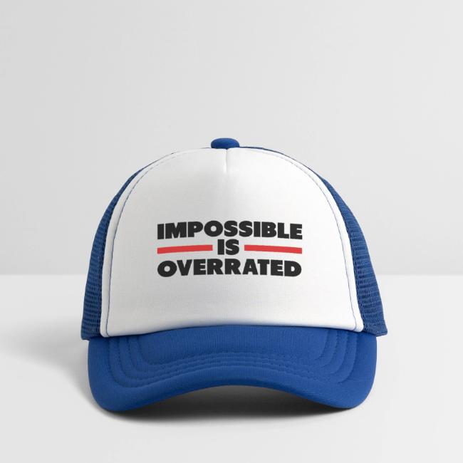 Impossible Is Overrated