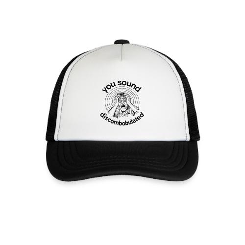 You Sound Discombobulated Hats & Accessories - Kid's Trucker Cap