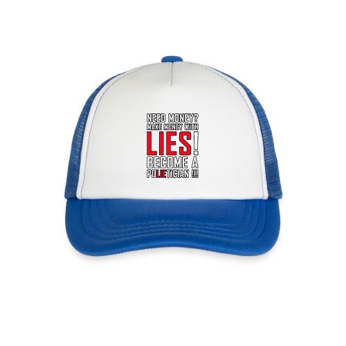 Lies Pay: Become a PoLIEtician Satire - Kid's Trucker Cap