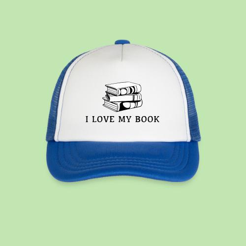 I love my book t-shirt - Kid's Trucker Cap