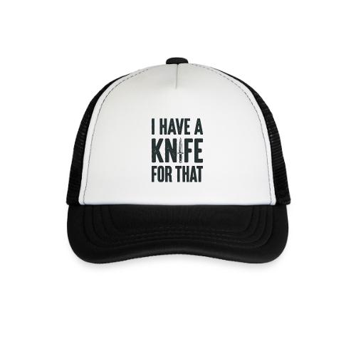 I Have a Knife for That Funny EDC Knife Collector - Kid's Trucker Cap