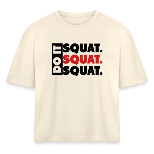 Do It. Squat.Squat.Squat - Women's Heavyweight Cropped T-Shirt
