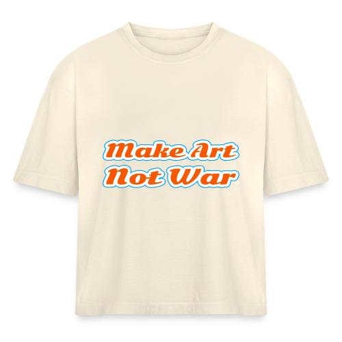 Make Art Not War — Peaceful Creativity Script - Women's Heavyweight Cropped T-Shirt