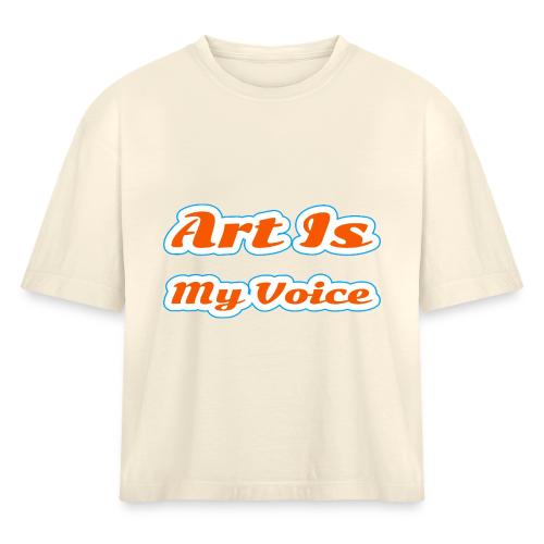 Art Is My Voice — Express Yourself Script - Women's Heavyweight Cropped T-Shirt