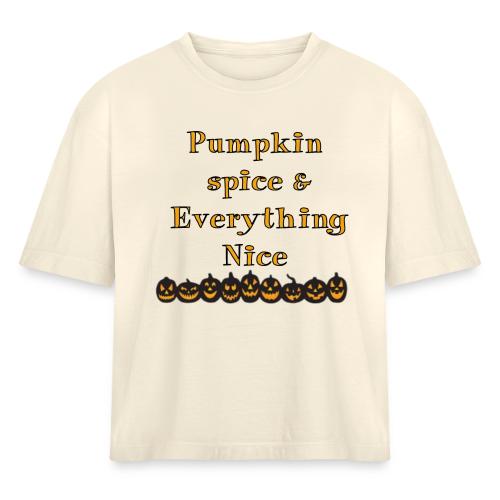 Pumpkin spice& everything nice - Women's Heavyweight Cropped T-Shirt