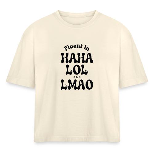 Fluent in HAHA LOL LMAO Funny Humor-Bilingual Joke - Women's Heavyweight Cropped T-Shirt