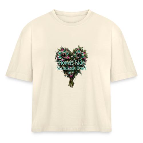 Flowers Fade, Standards Don't T-Shirt - Women's Heavyweight Cropped T-Shirt