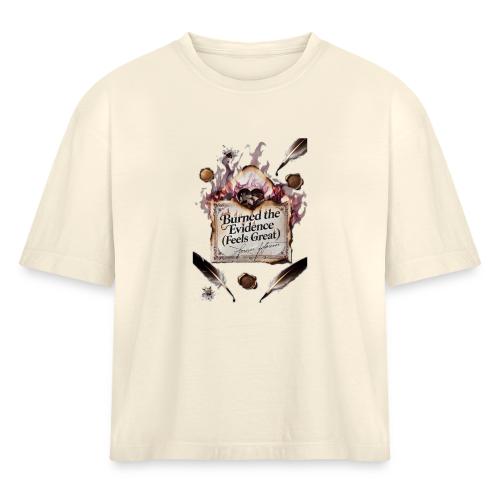 Burned the Evidence (Feels Great) T-Shirt - Women's Heavyweight Cropped T-Shirt