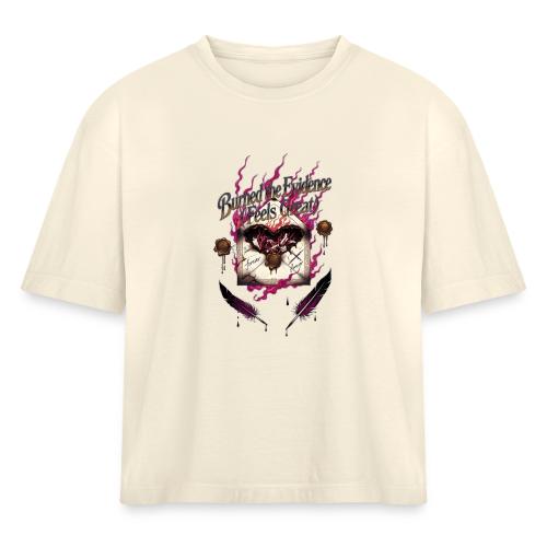 Burned the Evidence Feels Great T-Shirt - Women's Heavyweight Cropped T-Shirt